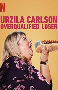 Urzila Carlson: Overqualified Loser poster