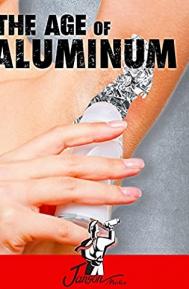 The Age of Aluminium poster