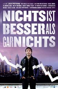 Nichts ist besser als gar nichts poster