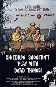 Children Shouldn't Play with Dead Things poster