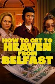 How to Get to Heaven from Belfast Season 1 poster