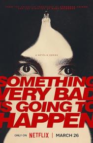 Something Very Bad Is Going to Happen Season 1 poster